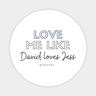 Love Me Like David Loves Jess Magnet